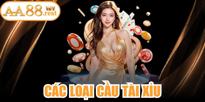 Các Loại Cầu Tài Xỉu