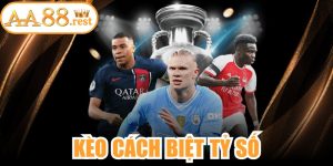 Kèo Cách Biệt Tỷ Số
